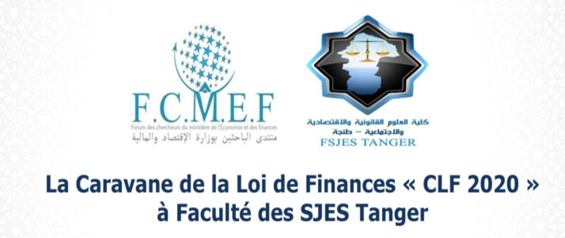 La 5ème édition de la Caravane de la Loi de Finances « CLF 2020 » à la FSJES Tanger