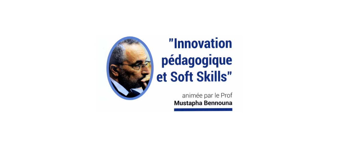 Report de la Conférence sur l'Innovation pédagogique et soft skills animée par le Pr. Mustapha Bennouna