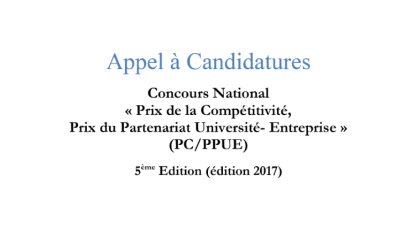 Lancement de l’appel à candidatures pour la 5ème édition du Prix de la Compétitivité, Prix du Partenariat Université- Entreprise (PC/ PPUE)-2017